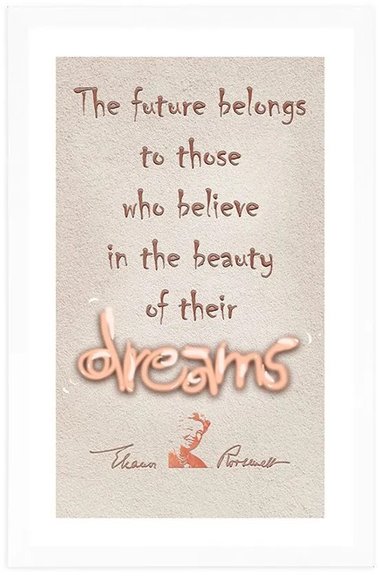 Αφίσα με παρπαστού Ενθαρρυντικά γνωμικά για όνειρα - Ελέανορ Ρούσβελτ - 40x60 white