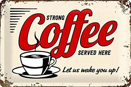 Μεταλλική πινακίδα Coffee Strong Coffee Served Here