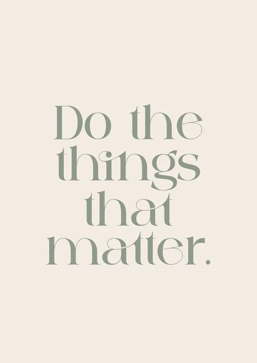 Εικονογράφηση Do The Things That Matter, Prints by Ayleen