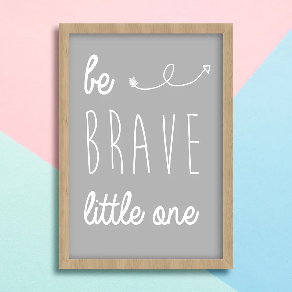 Παιδικό Πόστερ Be Brave KD310 23x32cm Φυσικό Ξύλινο Κάδρο (με πόστερ)
