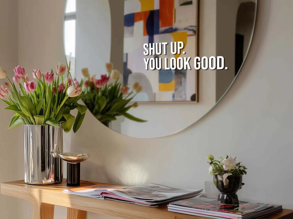 Αυτοκόλλητο για καθρέφτη S15 – Shut up. You look good.