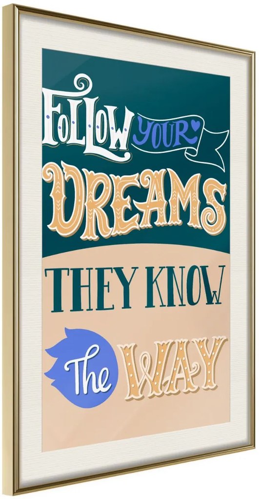 Αφίσα - Dreams Know the Way - 30x45 - Χρυσό - Με πασπαρτού