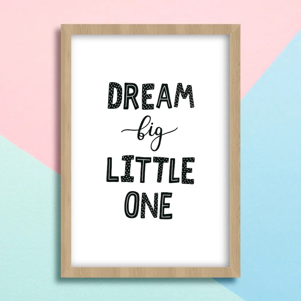 Παιδικό Πόστερ Dream Big Little One KD210 13cm x 18cm Εκτύπωση Πόστερ (χωρίς κάδρο)