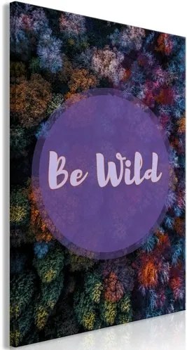 Πίνακας - Be Wild (1 Part) Vertical - 40x60