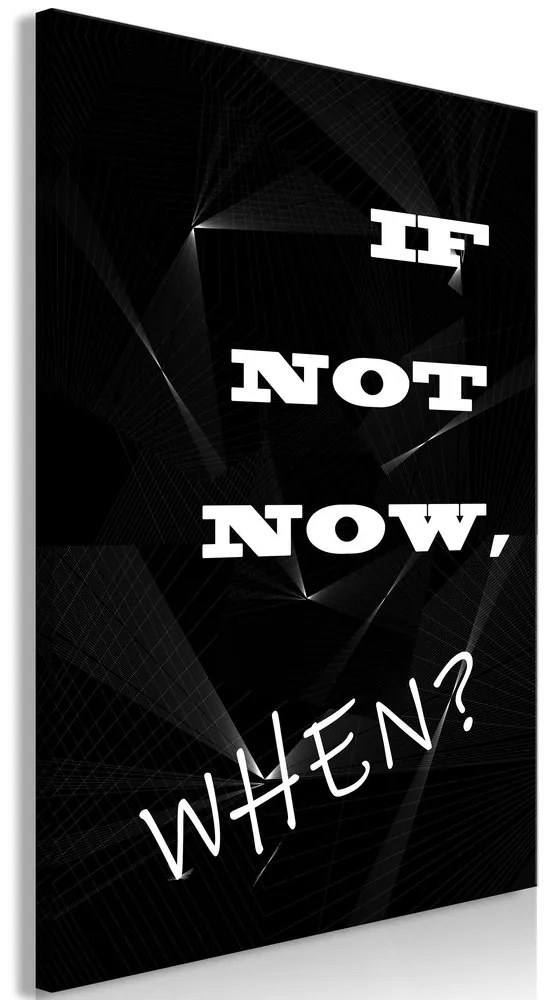 Πίνακας - If Not Now, When? (1 Part) Vertical - 40x60