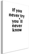 Πίνακας - If You Never Try You'll Never Know (1 Part) Vertical - 40x60