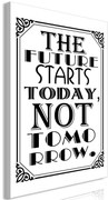 Πίνακας - The Future Starts Today Not Tomorrow (1 Part) Vertical - 40x60