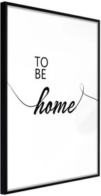 Αφίσα - To Be Home - 30x45 - Μαύρο - Χωρίς πασπαρτού