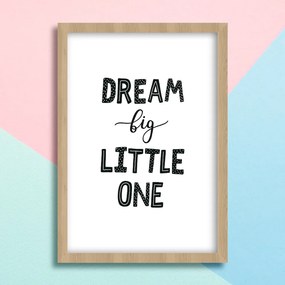 Παιδικό Πόστερ Dream Big Little One KD210 13cm x 18cm Εκτύπωση Πόστερ (χωρίς κάδρο)