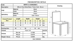 Καρέκλα Bella Μέταλλο Βαφή Μαύρο / Ύφασμα Gold Brown . Διάσταση: 50x57x81cm (Σετ 4 ΤΕΜ)