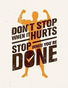 Εικονογράφηση Don`t Stop When It Hurts, Stop When You Are Done., subtropica