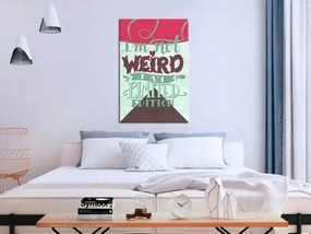 Πίνακας - I'm Not Weird (1 Part) Vertical - 40x60