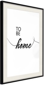 Αφίσα - To Be Home - 20x30 - Μαύρο - Με πασπαρτού