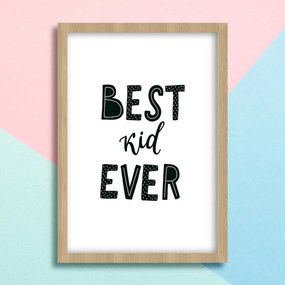Παιδικό Πόστερ Best Kid Ever KD207 30cm x 40cm Λευκό Κάδρο (με πόστερ)