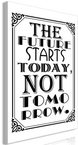 Πίνακας - The Future Starts Today Not Tomorrow (1 Part) Vertical - 40x60